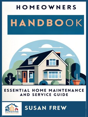 cover image of Homeowners Handbook Essential Home Maintenance and Service Guide